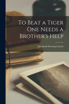 portada To Beat a Tiger One Needs a Brother's Help (in English)