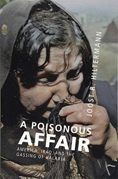 portada A Poisonous Affair: America, Iraq, and the Gassing of Halabja (in English)