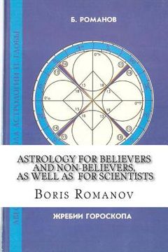 portada Astrology for Believers and Non-Believers, as Well as for Scientists: Golden Sections in Astrology. Statistical Evidence of Astrology. Astrology and C (en Ruso)