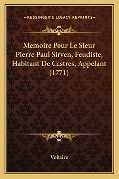 portada Memoire Pour Le Sieur Pierre Paul Sirven, Feudiste, Habitant De Castres, Appelant (1771) (en Francés)