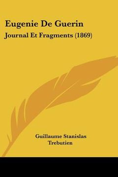portada Eugenie De Guerin: Journal Et Fragments (1869) (en Francés)