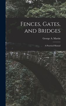 portada Fences, Gates, and Bridges; a Practical Manual (in English)