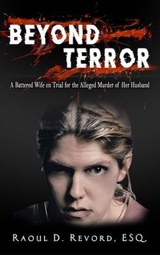 portada Beyond Terror: A Battered Wife on Trial for the Alleged Murder of Her Husband (en Inglés)
