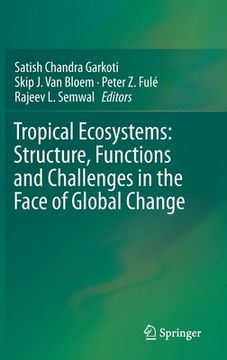 portada Tropical Ecosystems: Structure, Functions and Challenges in the Face of Global Change (en Inglés)