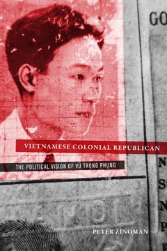 portada Vietnamese Colonial Republican: The Political Vision of vu Trong Phung (en Inglés)
