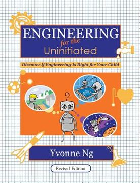 portada Engineering for the Uninitiated: Discover If Engineering Is Right for Your Child (en Inglés)