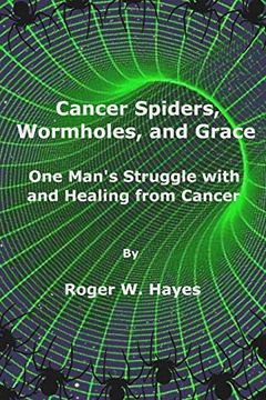 portada Cancer Spiders, Wormholes, and Grace (en Inglés)