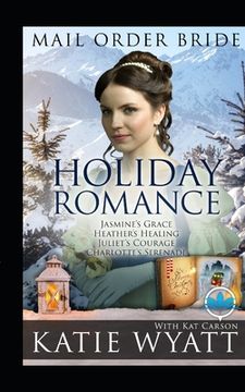 portada Mail Order Bride Holiday Romance Complete Series: Book 1 - 4 