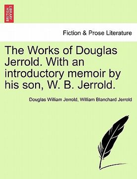 portada the works of douglas jerrold. with an introductory memoir by his son, w. b. jerrold.