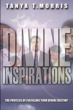 portada Divine Inspirations: The Process of fulfilling Your Divine Destiny (in English)