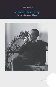 portada Marcel Duchamp: Le interviste pomeridiane (in Italian)