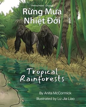portada Tropical Rainforests (Vietnamese-English): Rừng Mưa Nhiệt Đới (in Vietnamita)