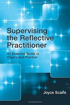 portada Supervising the Reflective Practitioner: An Essential Guide to Theory and Practice (en Inglés)