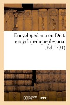 portada Encyclopediana Ou Dict. Encyclopedique Des Ana . (Ed.1791) (Generalites) (French Edition)