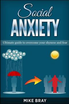 portada Social Anxiety: Ultimade guide to overcome your shyness and fear