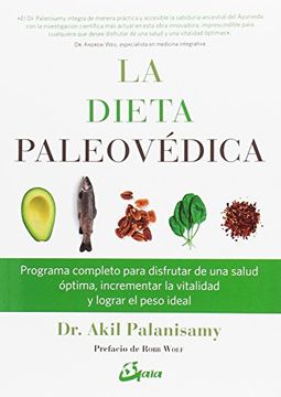 portada La Dieta Paleovédica: Programa Completo Para Disfrutar de una Salud Óptima, Incrementar la Vitalidad y Lograr el Peso Ideal