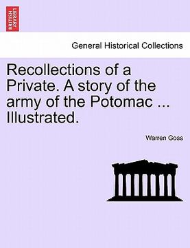 portada recollections of a private. a story of the army of the potomac ... illustrated.