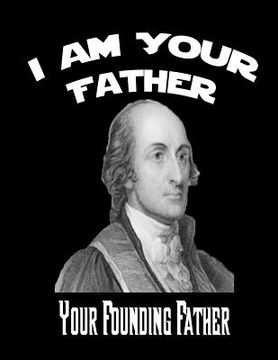 portada John Jay: I Am Your Father, Your Founding Father (en Inglés)