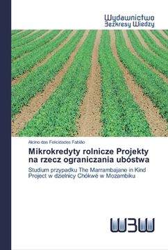 portada Mikrokredyty rolnicze Projekty na rzecz ograniczania ubóstwa (en Polaco)