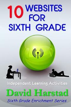 portada 10 Websites for Sixth Grade: Independent Learning Activities (en Inglés)
