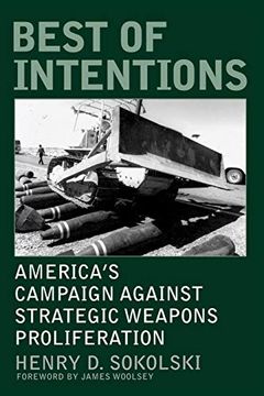 portada Best of Intentions: America's Campaign Against Strategic Weapons Proliferation (Praeger Security International) (en Inglés)