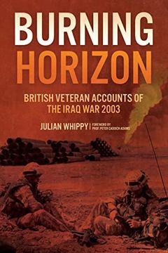 portada Burning Horizon: British Veteran Accounts of the Iraq War, 2003 (en Inglés)