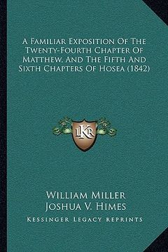 portada a familiar exposition of the twenty-fourth chapter of matthew, and the fifth and sixth chapters of hosea (1842)