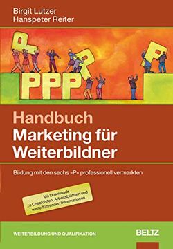 portada Handbuch Marketing für Weiterbildner: Bildung mit den »6 p« Professionell Vermarkten. Mit Downloads (en Alemán)