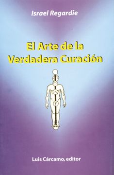 portada El Arte de la Verdadera Curacion (in Spanish)