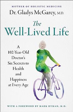 portada The Well-Lived Life: A 103-Year-Old Doctor's six Secrets to Health and Happiness at Every age (en Inglés)
