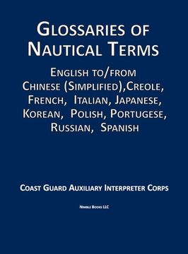 portada Glossaries of Nautical Terms: English to Chinese (Simplified), Creole, French, Italian, Japanese, Korean, Polish, Portugese, Russian, Spanish (en Inglés)