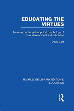 portada Educating the Virtues (Rle edu k): An Essay on the Philosophical Psychology of Moral Development and Education (in English)
