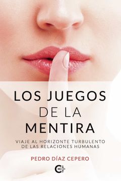 portada Los Juegos de la Mentira: Viaje al Horizonte Turbulento de las Relaciones Humanas (Caligrama) (in Spanish)