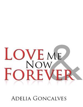 portada Love Me Now and Forever (en Inglés)