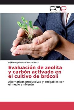 portada Evaluación de Zeolita y Carbón Activado en el Cultivo de Brócoli: Alternativas Productivas y Amigables con el Medio Ambiente