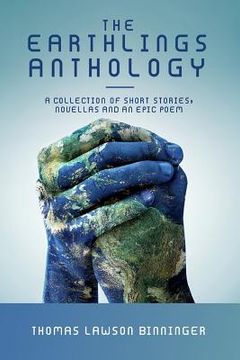 portada The Earthlings Anthology: A collection of short stories, novellas and an epic poem (en Inglés)