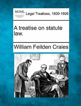 portada a treatise on statute law. (en Inglés)