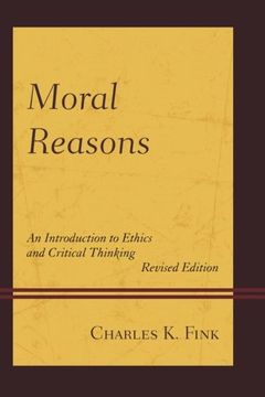 portada Moral Reasons: An Introduction to Ethics and Critical Thinking (en Inglés)