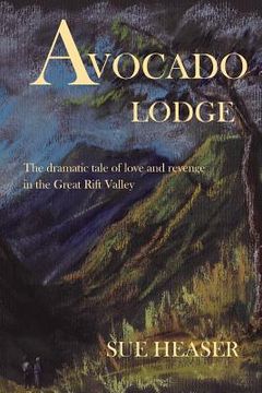 portada Avocado Lodge: The dramatic tale of love and revenge in the Great Rift Valley (en Inglés)
