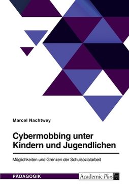 portada Cybermobbing unter Kindern und Jugendlichen. Möglichkeiten und Grenzen der Schulsozialarbeit (en Alemán)