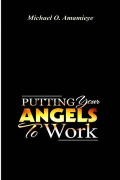 portada Putting Your Angels To Work (en Inglés)