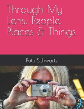 portada Through My Lens: People, Places & Things (en Inglés)