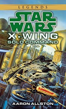 portada Solo Command: Star Wars Legends (X-Wing): Book 7 (en Inglés)
