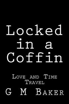 portada Locked in a Coffin: Love and Time Travel (en Inglés)