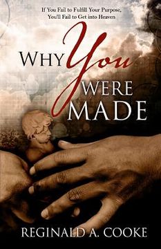 portada Why You Were Made: Understanding Your Purpose in Life and the Sins That Jesus Will Not Forgive (en Inglés)