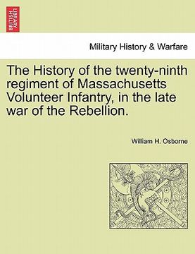 portada the history of the twenty-ninth regiment of massachusetts volunteer infantry, in the late war of the rebellion. (en Inglés)