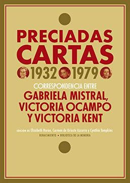 portada Preciadas Cartas (1932-1979): Correspondencia Entre Gabriela Mistral, Victoria Ocampo y Victoria Kent: 77 (Biblioteca de la Memoria, Serie Menor)