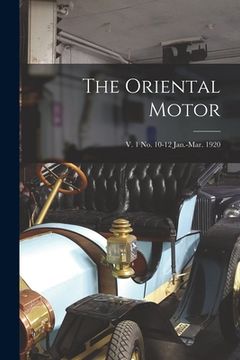 portada The Oriental Motor; v. 1 no. 10-12 Jan.-Mar. 1920 (en Inglés)