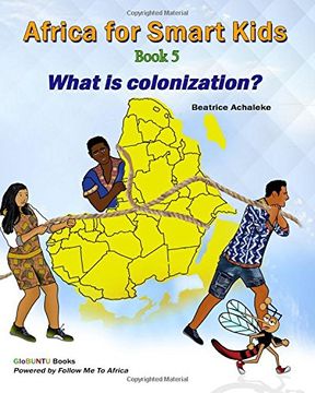 portada Africa for Smart Kids Book 5: What is Colonisation? (Globuntu Books) (en Inglés)