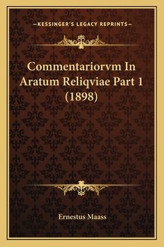 portada Commentariorvm In Aratum Reliqviae Part 1 (1898) (in Latin)